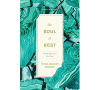 The Soul At Rest: A 40-Day Journey Into A Life Of Prayer