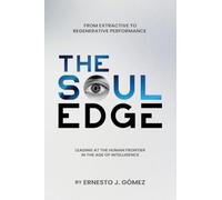 The Soul Edge: Leading at the Human Frontier in the Age of Intelligence