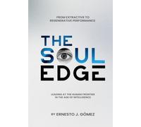 The Soul Edge: Leading at the Human Frontier in the Age of Intelligence