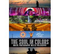The Soul In Colors: Where Photography Meets Philosophy