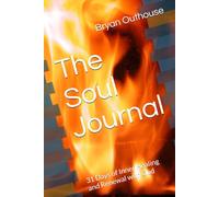 The Soul Journal: 31 Days of Inner Healing and Renewal with God
