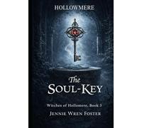 The Soul Key: A Gothic Fantasy Romance of Witches, Ghosts, and Cursed Magic