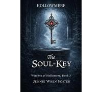 The Soul Key: A Gothic Fantasy Romance of Witches, Ghosts, and Cursed Magic