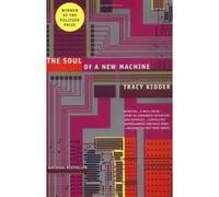 The Soul of a New Machine Tracy Kidder (Auteur)