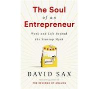 The Soul of an Entrepreneur by David Sax David Sax (Auteur)