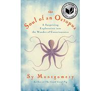 The Soul of an Octopus: A Surprising Exploration into the Wonder of Consciousness