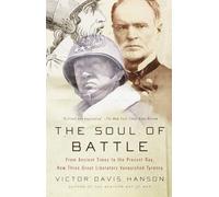 The Soul of Battle: From Ancient Times to the Present Day, How Three Great Liberators Vanquished Tyranny
