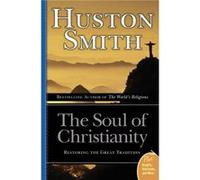 The Soul Of Christianity by Huston Smith Paperback Book Huston Smith (Auteur)