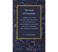 The Soul of Grammar - E. A. Sonnenschein - Cambridge University Press - Livre en Anglais - Paperback E. A. SonnenscheinE. A. Sonnenschein (Auteur)