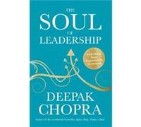 The Soul of Leadership by Dr Deepak Chopra Inconnu (Auteur)