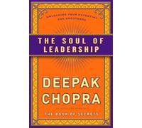 The Soul of Leadership: Unlocking Your Potential for Greatness