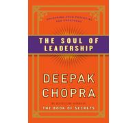 The Soul of Leadership: Unlocking Your Potential for Greatness