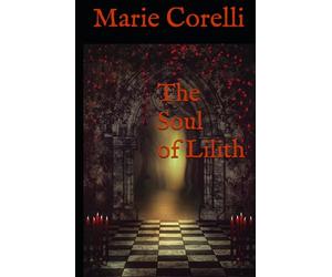 The Soul of Lilith: 19th Century Tale of Witchcraft, Magic and Mystery