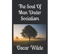 The Soul Of Man Under Socialism