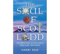 The Soul Of Scotland (Hardcover) Harry Reid, (Auteur)