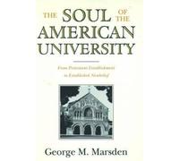 The Soul of the American University: From Protestant Establishment to