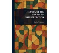 The Soul of the Indian: An Interpretation