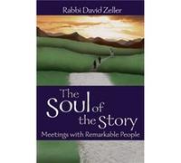 The Soul of the Story by Rabbi David Zeller David Zeller (Auteur)