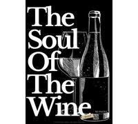 The Soul of The Wine Journal: A Structured Log Book to Record Tasting Notes, Develop Your Palate, and Track Your Favorite Bottles