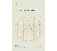 The Soul of Wealth: 50 Reflections on Money and Meaning