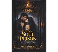 The Soul Prison: Enemies-to-Lovers Dark Fantasy Romance of Power, Obsession, and Forbidden Magic