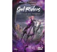 The Soul Riders - Tome 3 La bataille des ténèbres Helena Dahlgren (Auteur), Lucie Marcusse (Traduction)