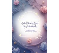 The Soul Rises in Gratitude: A Guided 100-Day Journal for Healing, Reflection, Mindful Living, Inner Peace and Everyday Abundance | A Sacred Space to Slow Down, Breathe and Transform Your Life