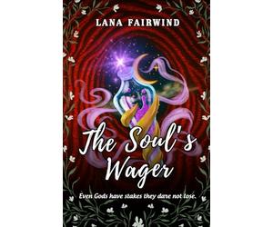 The Soul’s Wager: The Fantasy Realm Where Gods Have Everything to Lose