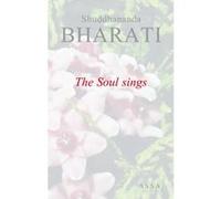 The Soul sings, songs to the sweet Divine Mother Shuddhananda Bharati (Auteur)