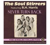 The Soul Stirrers - Never Turn Back - The Singles Collection 1940-49 - The Soul Stirrers