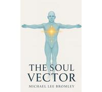 The Soul Vector: A Mathematical Model of Alignment, Consciousness, and Human Experience