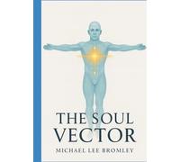 The Soul Vector: A Mathematical Model of Alignment, Consciousness, and Human Experience