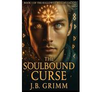 The Soulbound Curse: Book 1 of the Hallowed Realms Saga