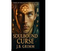 The Soulbound Curse: Book 1 of the Hallowed Realms Saga
