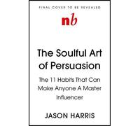 The Soulful Art Of Persuasion