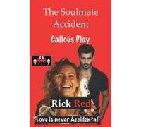 The Soulmate Accident - Callous Play