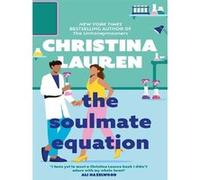 The Soulmate Equation: The perfect rom-com from the bestselling author of The Unhoneymooners