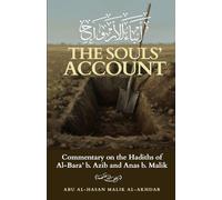 The Souls' Account: Commentary on the Hadiths of Al-Bara' b. Azib and Anas b. Malik