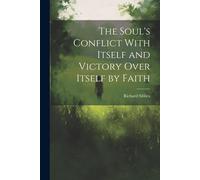 The Soul's Conflict With Itself And Victory Over Itself By Faith