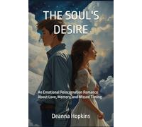 The Soul's Desire: An Emotional Reincarnation Romance About Love, Memory, and Missed Timing