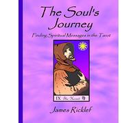 The Soul's Journey: Finding Spiritual Messages in the Tarot