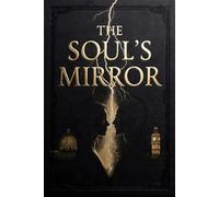 The Soul's Mirror: First Book of the Eternal Souls Series