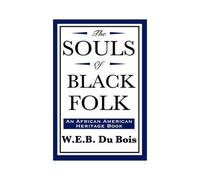 The Souls Of Black Folk (An African American Heritage Book)