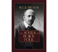 The Souls of Black Folk by W.E.B. Du Bois W.E.B. Du Bois (Auteur)