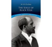 The Souls of Black Folk, Dover Thrift Editions Series W. E. B. Du Bois (Auteur)
