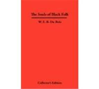 The Souls of Black Folk Du Bois, W. E. B. (Auteur)