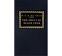 The Souls of Black Folk, Everyman's Library (Cloth) W. E. B. Du Bois (Auteur)