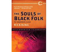 The Souls of Black Folk: The Unabridged Classic