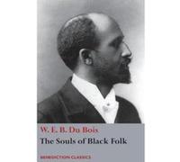 The Souls of Black Folk - [Version Originale] W E B Du Bois (Auteur)