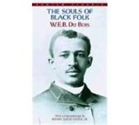 The Souls of Black Folk W. E. B. Du Bois (Auteur)